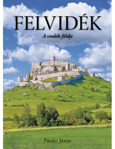 Felvidék - A csodák földje