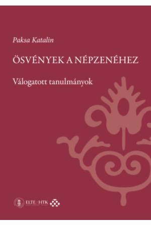 Ösvények a népzenéhez - Válogatott tanulmányok