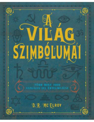 A világ szimbólumai - Több mint 1000 vizuális jel értelmezése