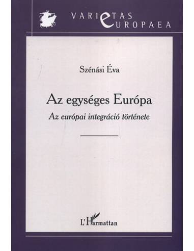 Az egységes Európa - Az európai integráció története