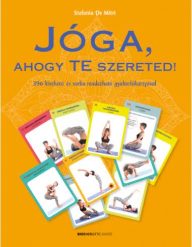 Jóga, ahogy Te szereted! - 396 kivehető és sorba rendezhető gyakorlókártyával