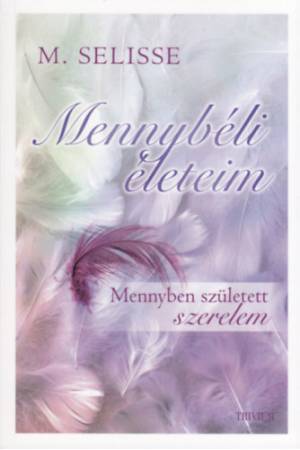 Mennybéli életeim - Mennyben született szerelem