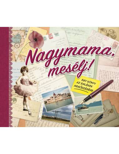Nagymama, mesélj! - Egy könyv az emlékek megőrzésére