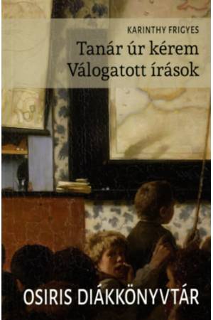 Tanár úr kérem - Válogatott írások