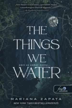 The Things We Water - Amit az ember öntöz