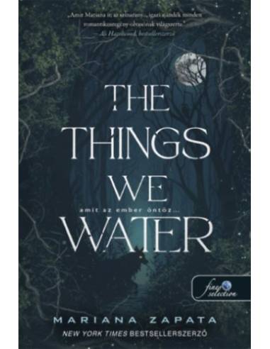 The Things We Water - Amit az ember öntöz