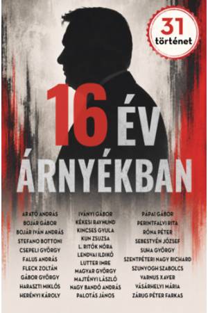 16 év árnyékban - 31 történet
