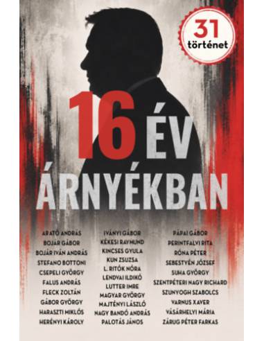 16 év árnyékban - 31 történet