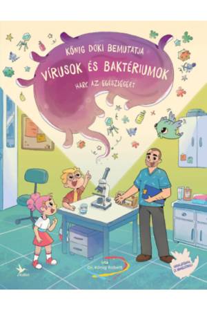 Vírusok és baktériumok - Harc az egészségért