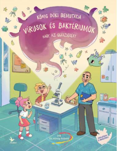 Vírusok és baktériumok - Harc az egészségért