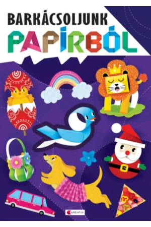 Barkácsoljunk papírból