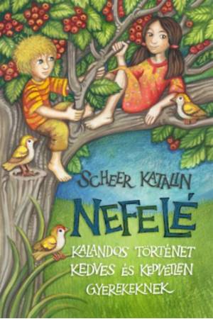Nefelé - Kalandos történet kedves és kedvetlen gyerekeknek