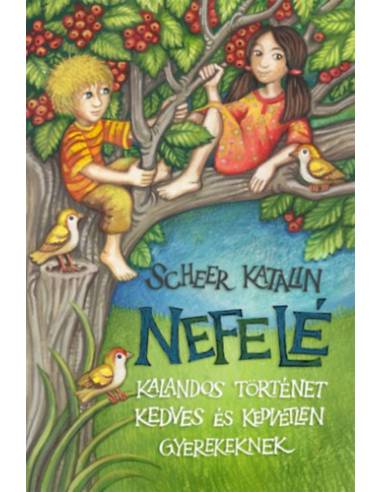 Nefelé - Kalandos történet kedves és kedvetlen gyerekeknek