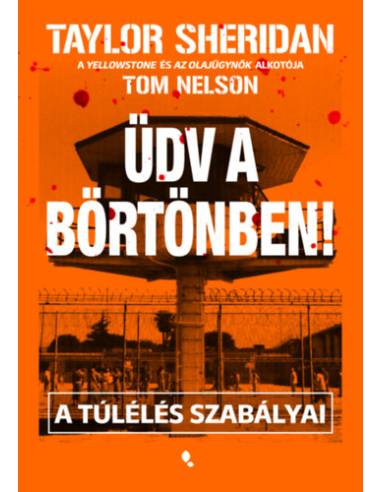 Üdv a börtönben! - A túlélés szabályai