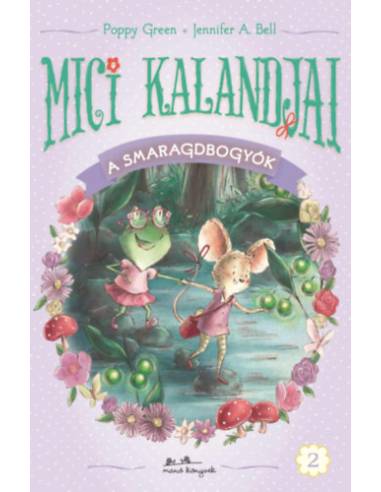 Mici kalandjai - A smaragdbogyók