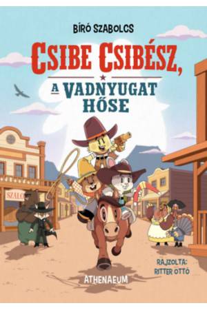 Csibe Csibész, a vadnyugat hőse