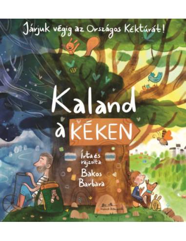 Kaland a Kéken - Járjuk végig az Országos Kéktúrát!