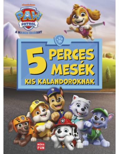 Mancs Őrjárat - 5 perces mesék kis kalandoroknak