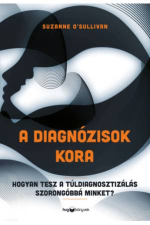 A diagnózisok kora - Hogyan tesz a túldiagnosztizálás szorongóbbá minket?
