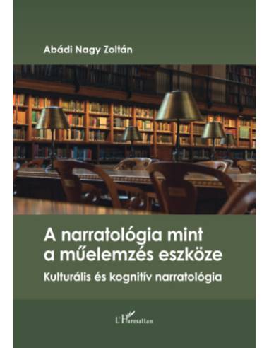 A narratológia mint a műelemzés eszköze - Kulturális és kognitív narratológia