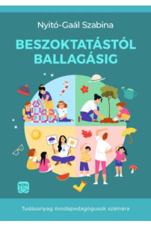 Beszoktatástól ballagásig - Tudásanyag óvodapedagógusok számára