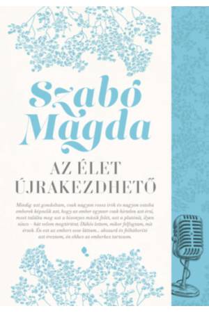 Az Élet újrakezdhető - új kiadás - Interjúk és vallomások