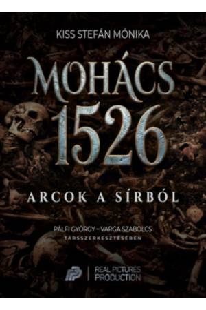 Mohács 1526 - Arcok a sírból