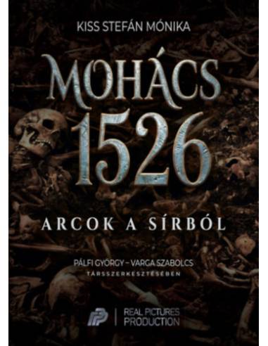 Mohács 1526 - Arcok a sírból