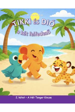Tikki és Dió A Két Felfedező - 2. Kötet: A Hét Tenger Kincse