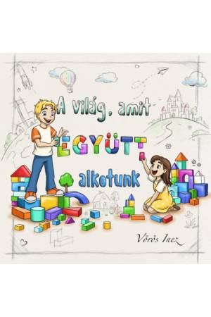 A világ, amit együtt alkotunk