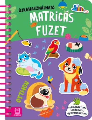 Újrahasználható matricás füzet - Otthon - Felragasztom, leszedem, újraragasztom