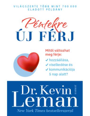 Péntekre új férj - Mitől változhat meg férje hozzáállása, viselkedése és kommunikációja 5 nap alatt?