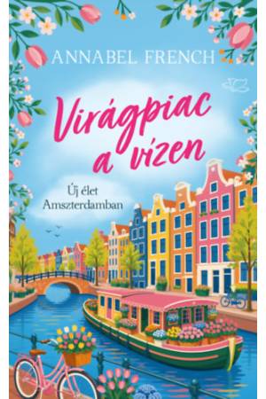 Virágpiac a vízen - Új élet Amszterdamban