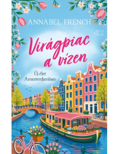 Virágpiac a vízen - Új élet Amszterdamban