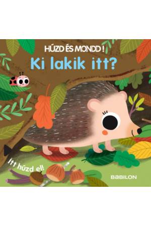 Húzd és mondd! - Ki lakik itt? - Háromszorosan kihúzható fülekkel