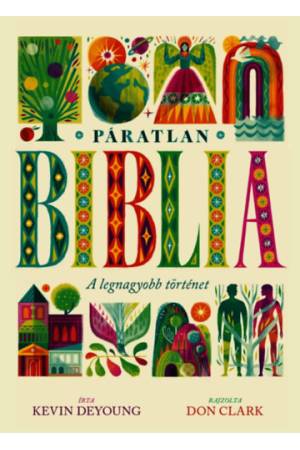 Páratlan Biblia - A legnagyobb történet