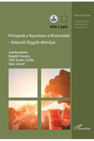 Pörögnek a fejemben a filmkockák - Felépülő függők életútjai