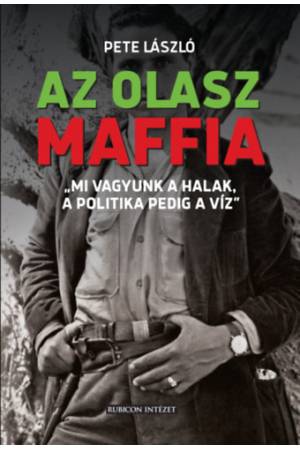 Az olasz maffia - Mi vagyunk a halak, a politika pedig a víz