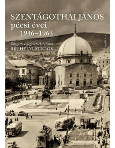 Szentágothai János pécsi évei 1946-1963