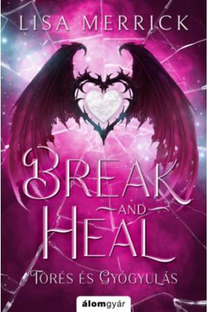 Break and Heal - Törés és gyógyulás