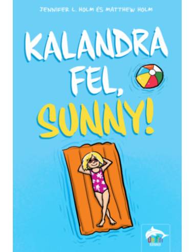 Kalandra fel, Sunny!