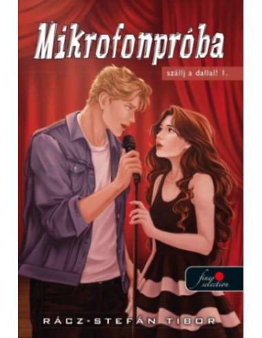 Mikrofonpróba - Szállj a dallal! I.