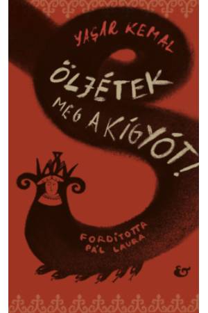 Öljétek meg a kígyót!