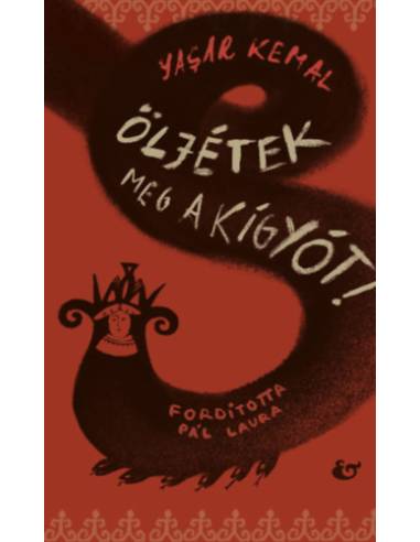 Öljétek meg a kígyót!