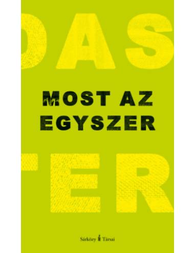 Most az egyszer