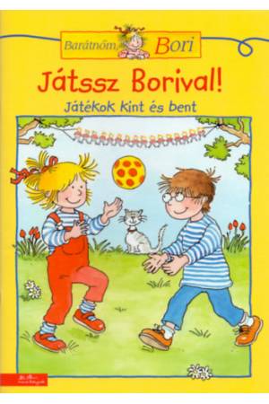 Játssz Borival! - Játékok kint és bent - Barátnőm, Bori foglalkoztató