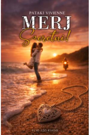 Merj szeretni!