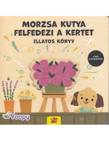 Morzsa kutya felfedezi a kertet - Illatos könyv