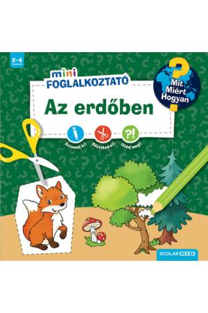 Az erdőben - Mit? Miért? Hogyan? - Mini Foglalkoztató