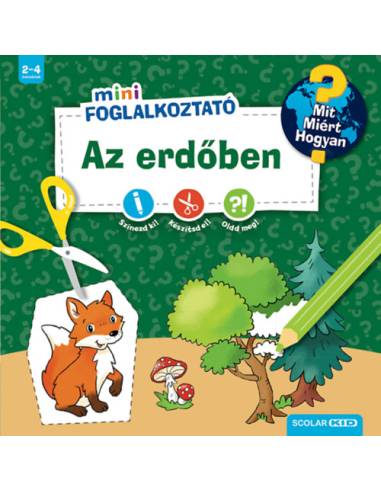 Az erdőben - Mit? Miért? Hogyan? - Mini Foglalkoztató
